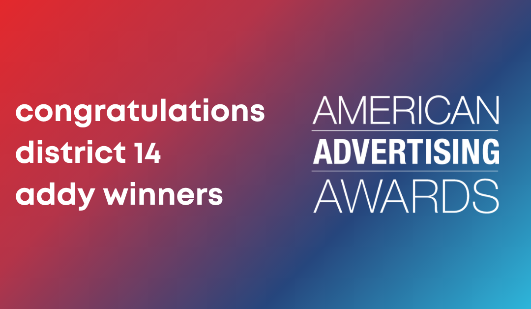 Congrats to our 2025 District 14 ADDY Winners!